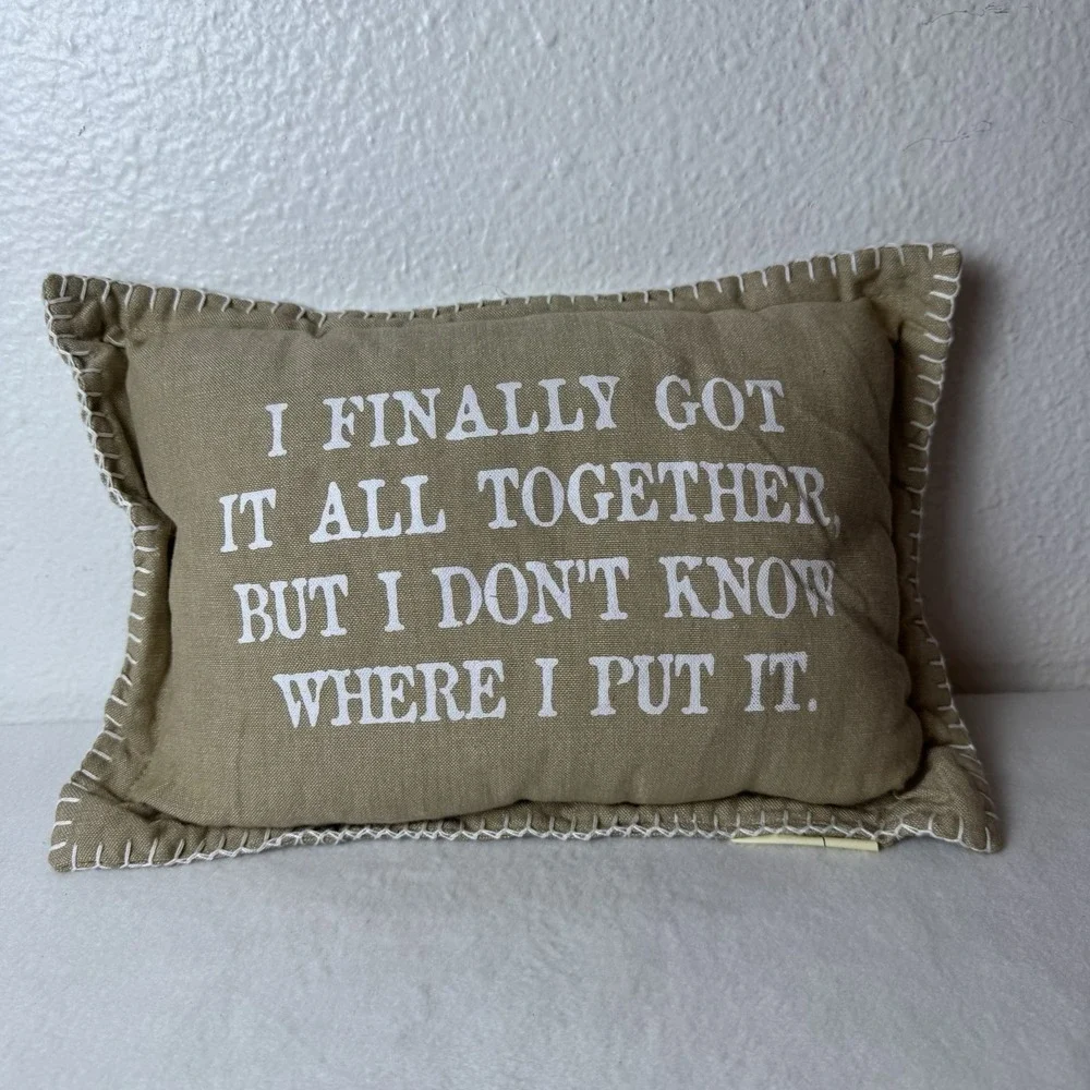 Carte Postale Throw Pillow I Got It All Together But Don't Know Where I Put It